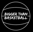 Bigger Than Basketball